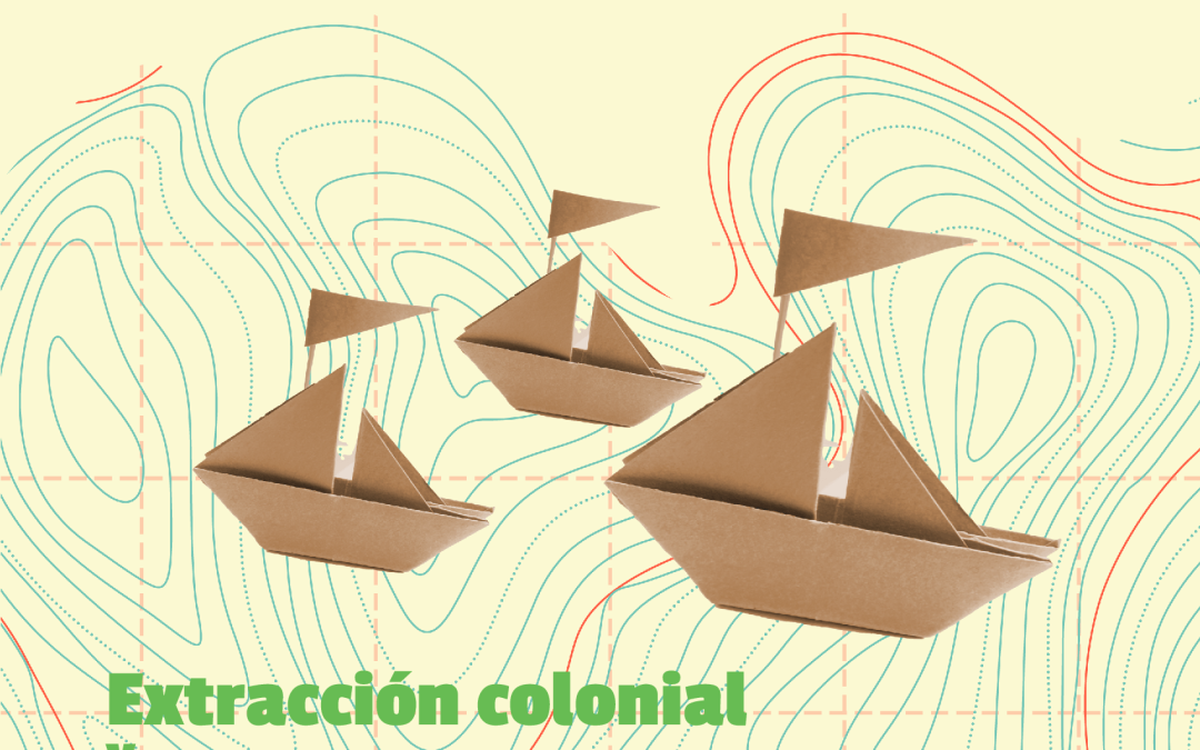 Boletín Es No Minería: Extracción colonial y poblamiento multipolar