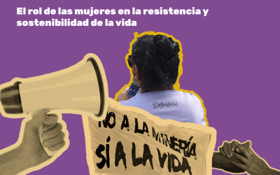 Boletín Es No Minería: el rol de las mujeres en la resistencia y sostenibilidad de la vida