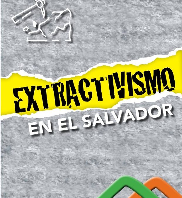 Investigación: El extractivismo en El Salvador